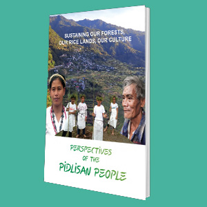 Sustaining our forests, our rice lands, our culture: Perspectives of the Pidlisan People